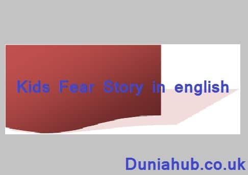 Kids Fear Story in english