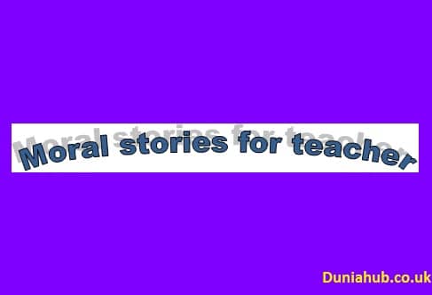 Moral stories for teacher